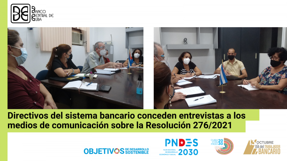Imagen relacionada con la noticia :Directivos del sistema bancario conceden entrevistas a los  medios de comunicación sobre la Resolución 276/2021